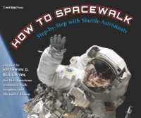 How to Spacewalk : Step-by-Step with Shuttle Astronauts (Mit Kids Press)
