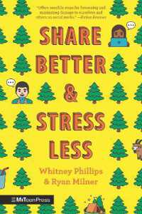 Share Better and Stress Less : A Guide to Thinking Ecologically about Social Media (Mit Teen Press)