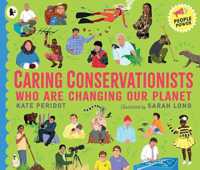 Caring Conservationists Who Are Changing Our Planet : People Power Series