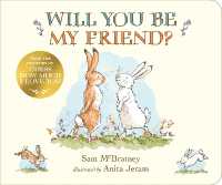 サム・マクブラットニィ／アニタ・ジェラ－ム『おともだちになってくれる？』（原書）<br>Will You Be My Friend? : A new picture book from the creators of the bestselling Guess How Much I Love You (Guess How Much I Love You) （Board Book）