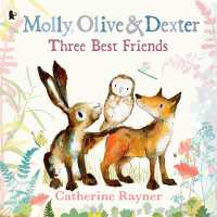 Molly, Olive and Dexter: Three Best Friends (Molly, Olive & Dexter)