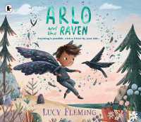 Arlo and the Raven : A magical new picture book about belonging, friendship and empathy - perfect for 3-5 year olds and fans of fairies, fantasy and miniature worlds filled with wildness and wonder!