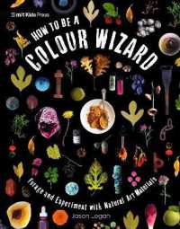 How to Be a Colour Wizard: Forage and Experiment with Natural Art Materials
