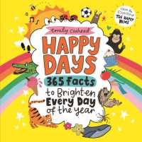 Happy Days: 365 Facts to Brighten Every Day of the Year : An uplifting gift for all ages