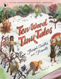 Ten-Word Tiny Tales : An anthology of brilliantly illustrated tales only ten words long, from former Children's Laureate Joseph Coelho and friends