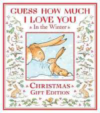 Guess How Much I Love You in the Winter : A festive snowy picture book featuring the bestselling Guess How Much I Love You hares, the perfect Christmas present for all ages (Guess How Much I Love You)