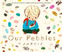 Our Pebbles : By Jarvis, the award-winning picture-book maker of THE BOY WITH FLOWERS IN HIS HAIR