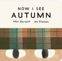 Now I See Autumn : One of four seasonal baby board books from a multi-award winning, New York Times bestselling duo (Now I See Collection) （Board Book）