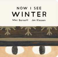 Now I See Winter : One of four seasonal baby board books from a multi-award winning, New York Times bestselling duo (Now I See Collection) （Board Book）