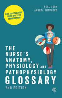 The Nurse's Anatomy, Physiology and Pathophysiology Glossary : Over 2000 essential terms and their pronunciation （2ND）