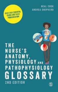 The Nurse's Anatomy, Physiology and Pathophysiology Glossary : Over 2000 essential terms and their pronunciation （2ND）