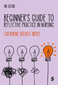 看護のための反省的実践：初心者ガイド（第２版）<br>Beginner's Guide to Reflective Practice in Nursing （2ND）