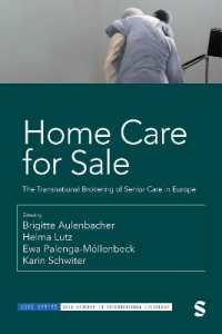 Home Care for Sale : The Transnational Brokering of Senior Care in Europe (Sage Studies in International Sociology)