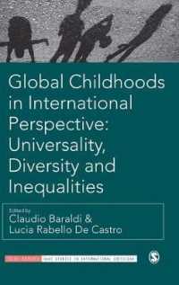 子ども時代の国際的視座：普遍性・多様性・不平等<br>Global Childhoods in International Perspective: Universality, Diversity and Inequalities (Sage Studies in International Sociology)