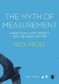 測定法の神話：公共部門と査察・監査・達成目標<br>The Myth of Measurement : Inspection, audit, targets and the public sector (Sage Swifts)