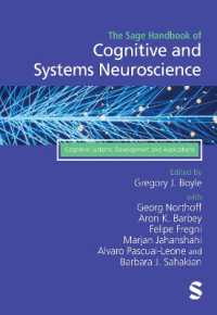 認知・システム神経科学ハンドブック（全２巻）第２巻：認知システム・発達・応用<br>The Sage Handbook of Cognitive and Systems Neuroscience : Cognitive Systems, Development and Applications