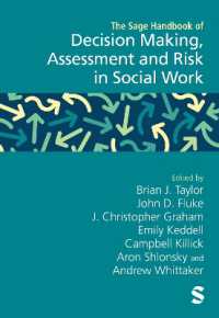 ソーシャルワークにおける意思決定・アセスメント・リスク・ハンドブック<br>The Sage Handbook of Decision Making, Assessment and Risk in Social Work