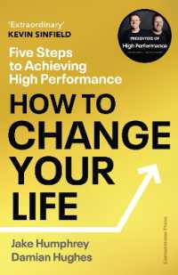 How to Change Your Life : Five Steps to Achieving High Performance