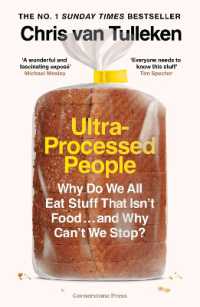 Ultra-Processed People : Why Do We All Eat Stuff That Isn't Food ... and Why Can't We Stop?