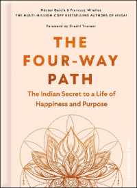 The Four-Way Path : The Indian Mantra for Happiness, Success and Purpose