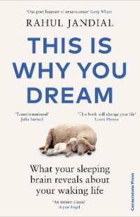 This Is Why You Dream : What your sleeping brain reveals about your waking life