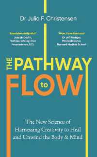 The Pathway to Flow : The New Science of Harnessing Creativity to Heal and Unwind the Body & Mind