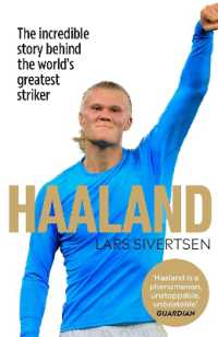 Haaland : The incredible story behind the world's greatest striker