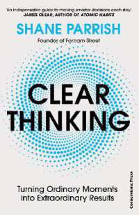Clear Thinking : Turning Ordinary Moments into Extraordinary Results
