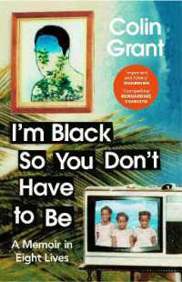 I'm Black So You Don't Have to Be : A Memoir in Eight Lives