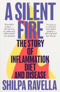 A Silent Fire : The Story of Inflammation, Diet and Disease