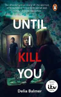 Until I Kill You : The shocking true story of the woman who survived living with serial axe murderer John Sweeney