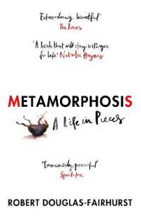 Metamorphosis : A Life in Pieces