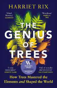 The Genius of Trees : How trees mastered the elements and shaped the world