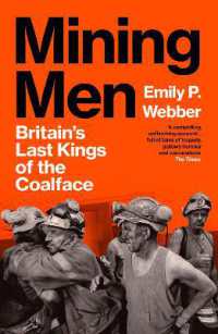 Mining Men : Britain's Last Kings of the Coalface