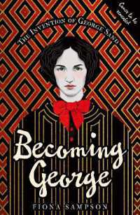 Becoming George : The Inventions of George Sand