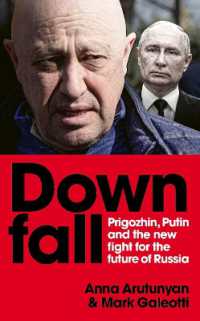 没落：プリゴジン、プーチンとロシアの未来をめぐる新たな闘い<br>Downfall : Prigozhin, Putin, and the new fight for the future of Russia