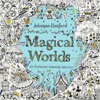 Magical Worlds : An Enchanted Colouring Adventure