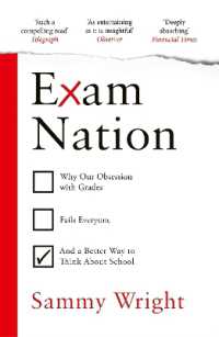 Exam Nation : Why Our Obsession with Grades Fails Everyone - and a Better Way to Think about School