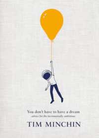 You Don't Have to Have a Dream : Advice for the Incrementally Ambitious