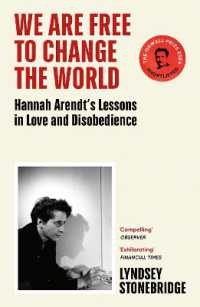 We Are Free to Change the World : Hannah Arendt's Lessons in Love and Disobedience