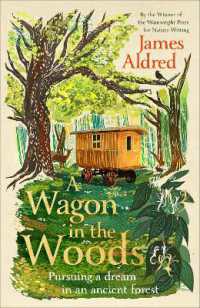 A Wagon in the Woods : Pursuing a dream in an ancient forest
