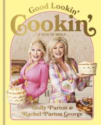 Good Lookin' Cookin' : A Year of Meals - a Lifetime of Family, Friends, and Food