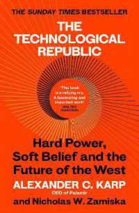 The Technological Republic : Hard Power, Soft Belief, and the Future of the West