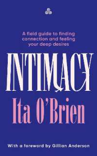 Intimacy : A field guide to finding connection and feeling your deep desires