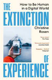 The Extinction of Experience : Reclaiming Our Humanity in a Digital World