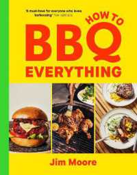 How to BBQ Everything : The only BBQ book you will ever need