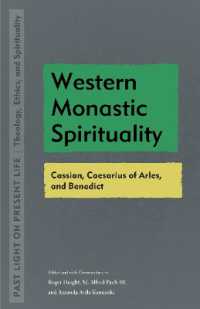 Western Monastic Spirituality : Cassian, Caesarius of Arles, and Benedict (Past Light on Present Life: Theology, Ethics, and Spirituality)