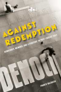 Against Redemption : Democracy, Memory, and Literature in Post-Fascist Italy (World War Ii: the Global, Human, and Ethical Dimension)