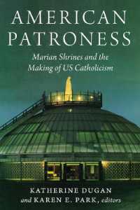American Patroness : Marian Shrines and the Making of US Catholicism (Catholic Practice in the Americas)
