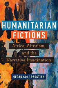 Humanitarian Fictions : Africa, Altruism, and the Narrative Imagination